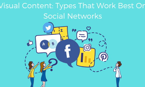 Visual Content_ Types That Work Best On Social Networks